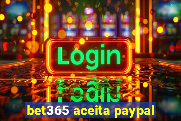 bet365 aceita paypal